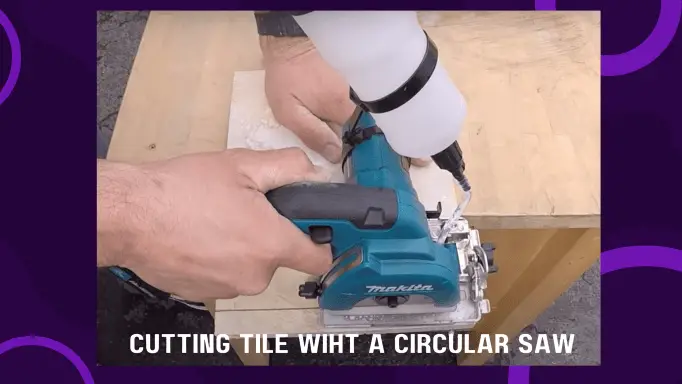 Can You Cut Tile With A Circular Saw?