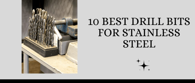 Best Drill Bits For Stainless Steel