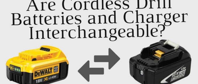Best cordless drill batteries