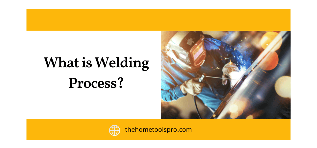 What Is Welding Process The Ultimate Guide To Understanding Types