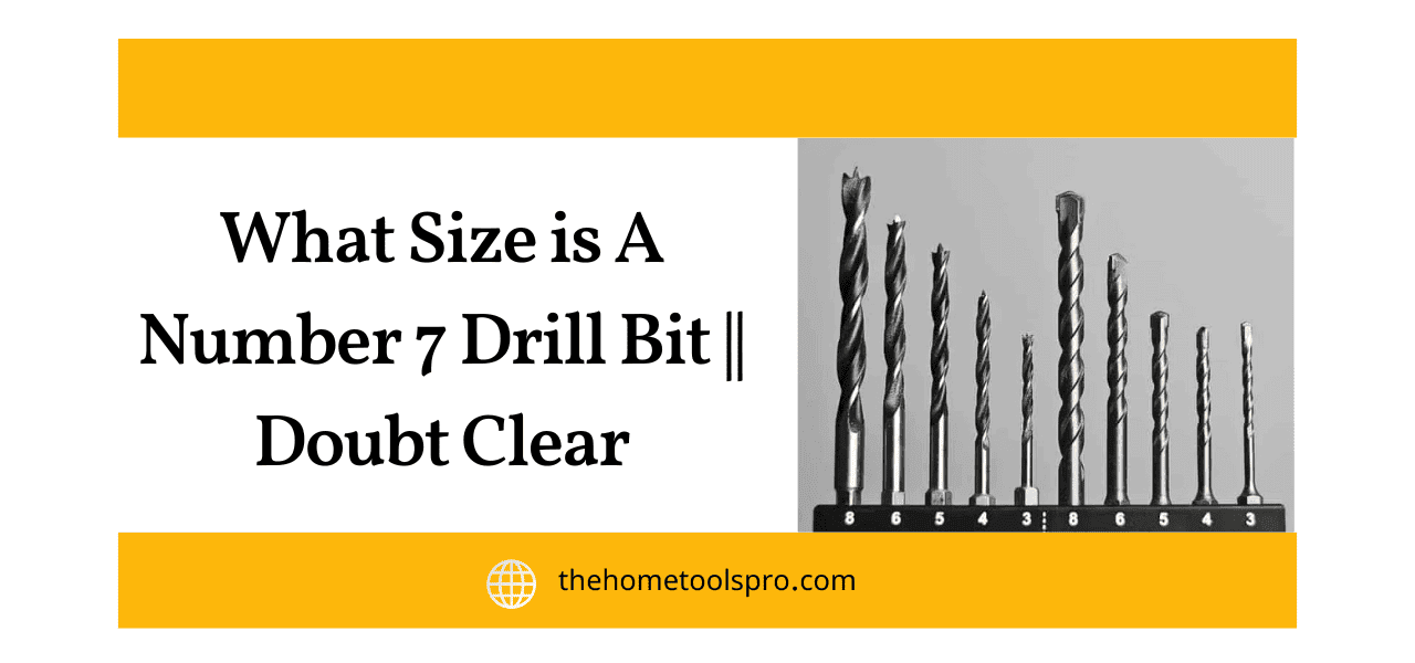 What Size is A Number 7 Drill Bit Doubt Clear