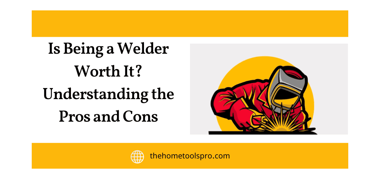 Is Being a Welder Worth It? Understanding the Pros and Cons in 2024