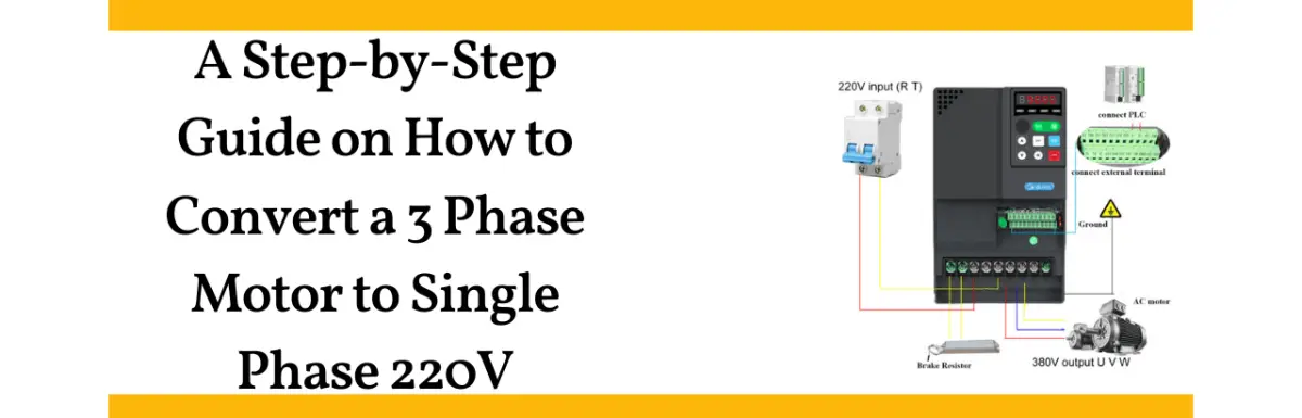 Power Up Your Motor: A Step-by-Step Guide on How to Convert a 3 Phase Motor to Single Phase 220V