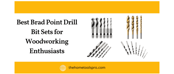 Best Brad Point Drill Bit Sets for Woodworking