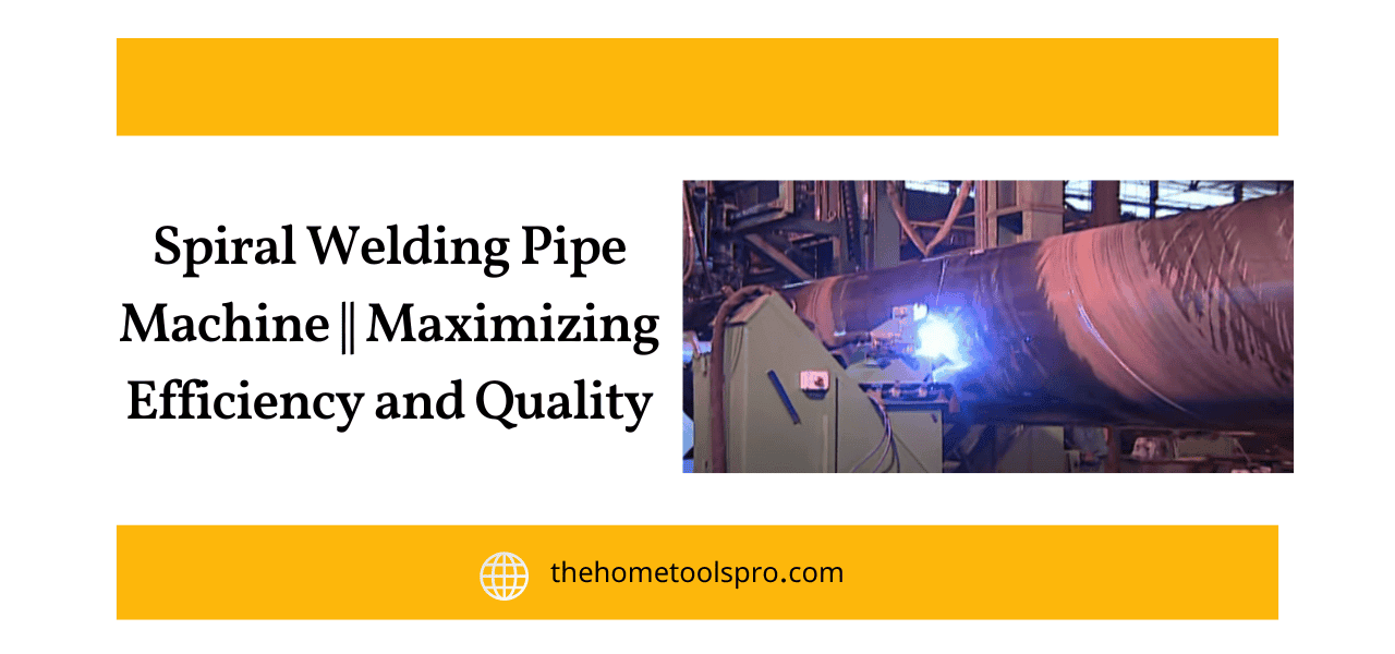 Spiral Welding Pipe Machine Maximizing Efficiency and Quality The
