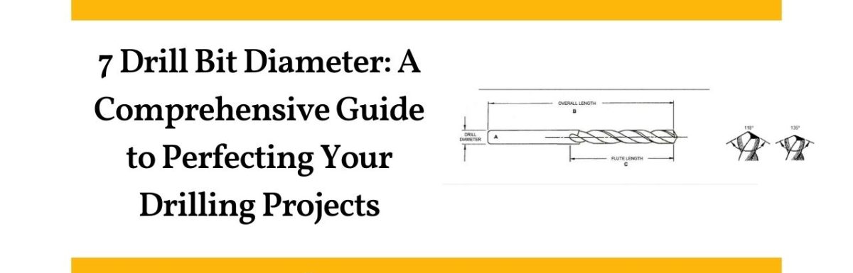7 Drill Bit Diameter: A Comprehensive Guide to Perfecting Your Drilling Projects